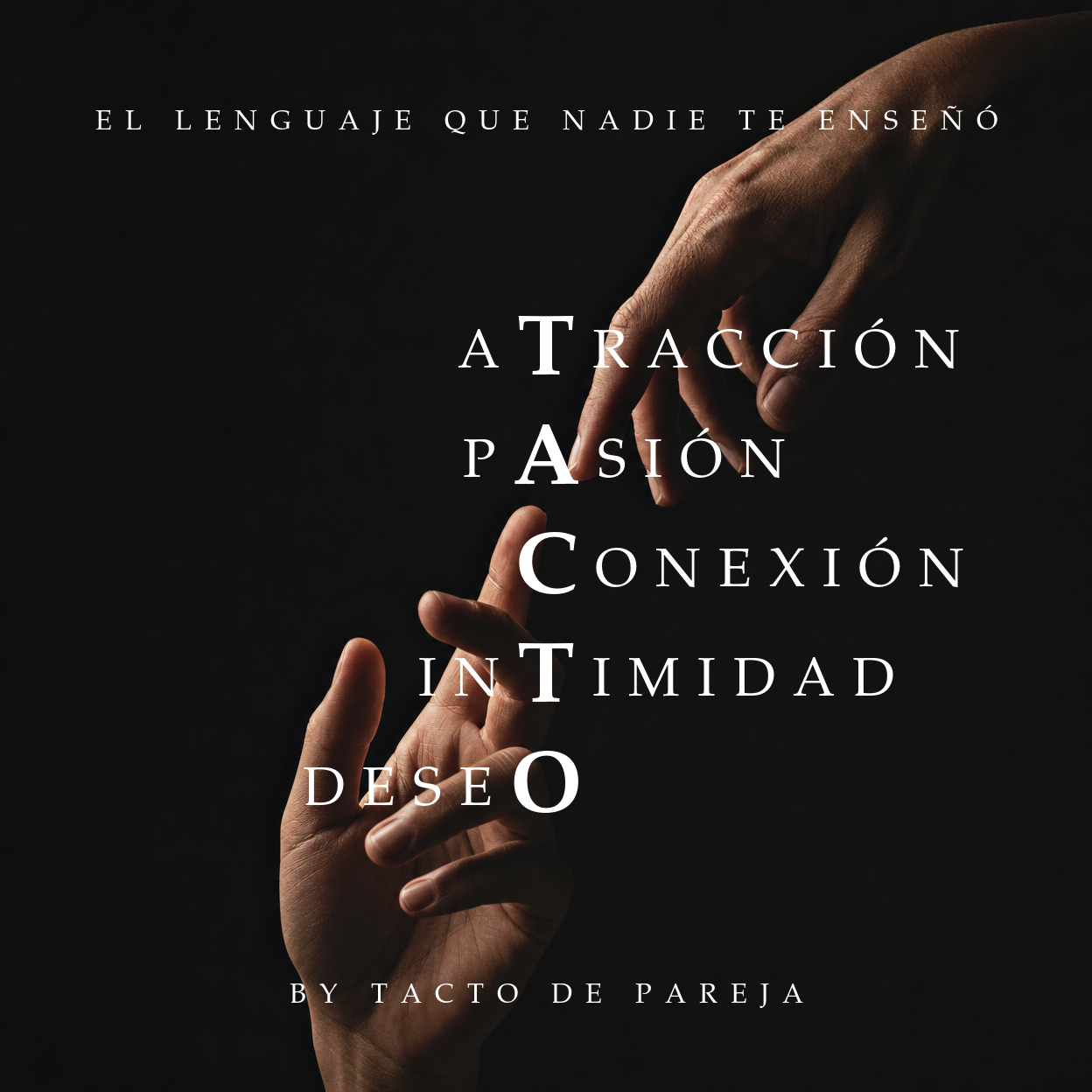 TACTO — El Lenguaje que Nadie Te Enseñó